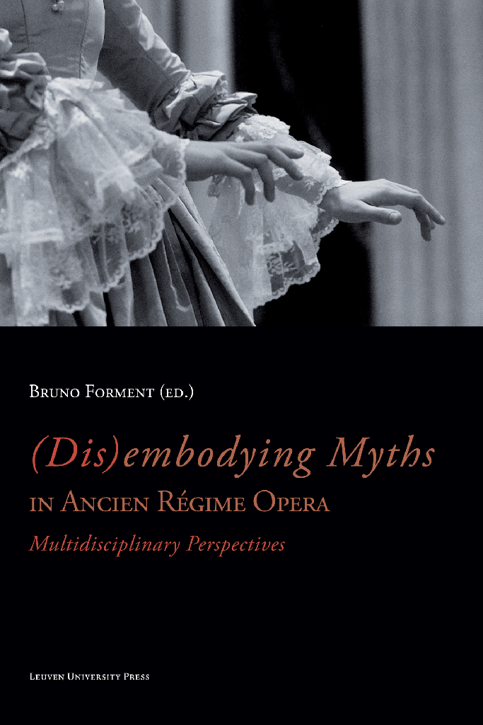 (Dis)embodying Myths in Ancien Régime Opera