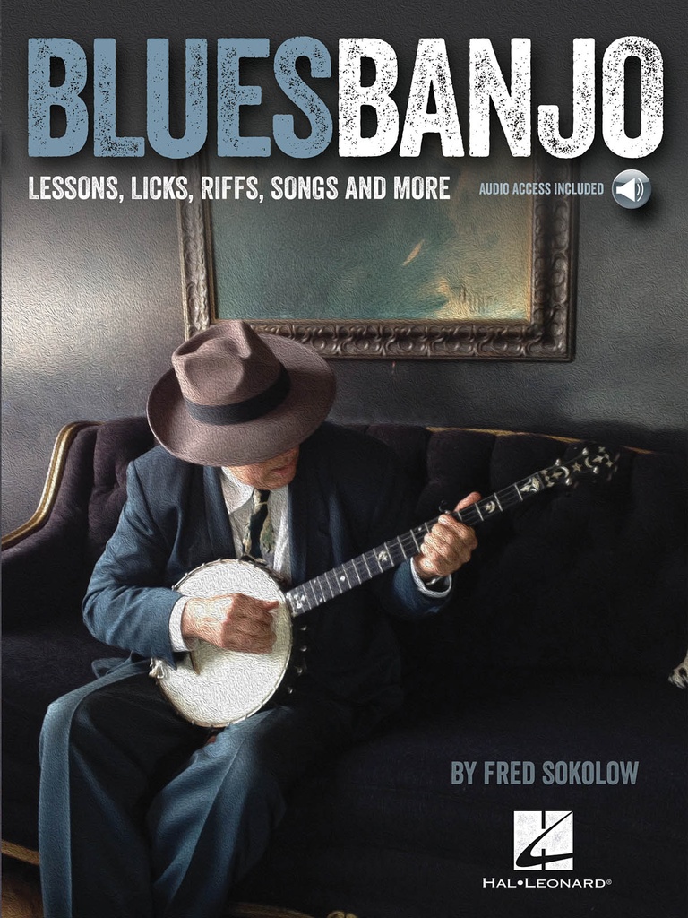 Blues Banjo: Lessons, Licks, Riffs, Songs and More
