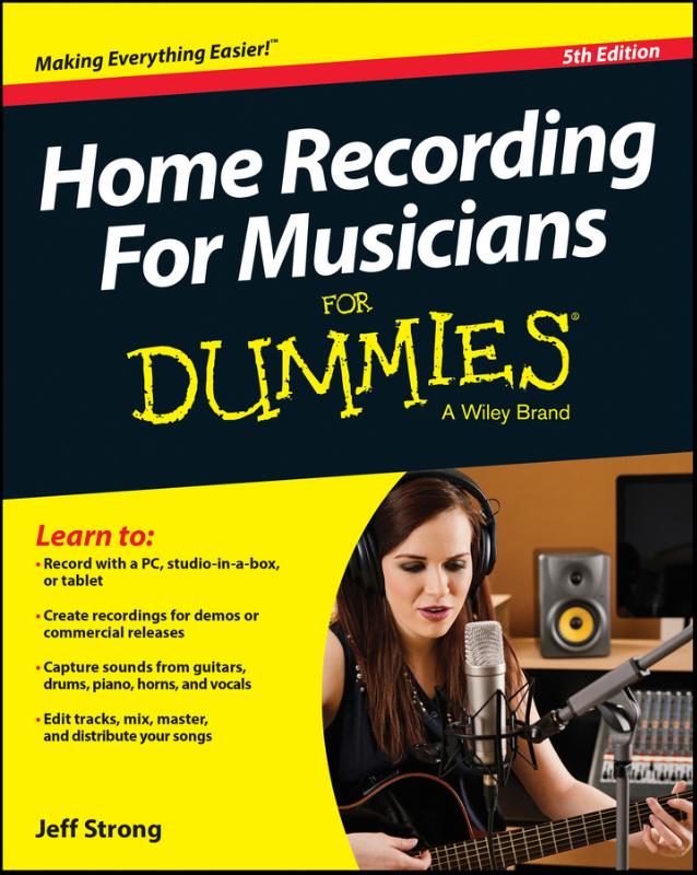Home Recording for Musicians For Dummies